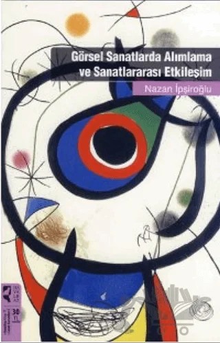 Görsel Sanatlarda Alımlama ve Sanatlararası Etkileşim – Nazan İpşiroğlu – HayalPerest Kitap kitap kapağı