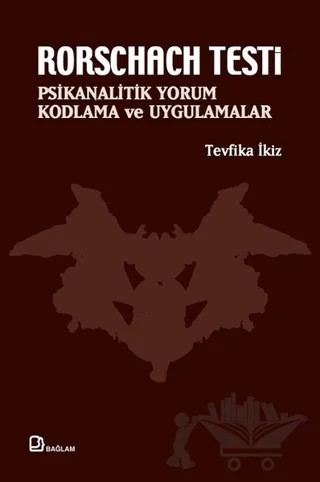 Rorschach Testi - Psikanalitik Yorum, Kodlama ve Uygulamalar – Tevfika Tunaboylu-İkiz – Bağlam Yayınları kitap kapağı