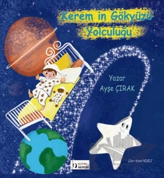 Kerem’in Gökyüzü Yolculuğu – Ayşe Çırak – Sevimli Akademi kitap kapağı