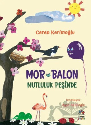 Mor Balon Mutluluk Peşinde – Ceren Kerimoğlu – İthaki Çocuk Yayınları kitap kapağı