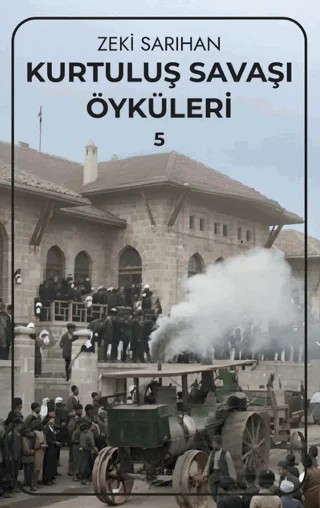 Kurtuluş Savaşı Öyküleri – 5 – Zeki Sarıhan – Gufo Yayınları kitap kapağı