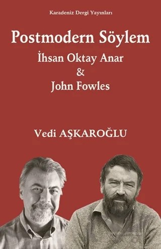 Postmodern Söylem - İhsan Oktay Anar ve John Fowles – Vedi Aşkaroğlu – Karadeniz Dergi Yayınları kitap kapağı
