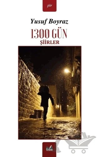 1300 Gün Şiirler – Yusuf Boyraz – İzan Yayıncılık kitap kapağı