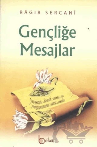 Gençliğe Mesajlar – Ragıb es-Sercani – Beka Yayınları kitap kapağı