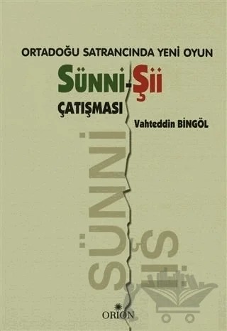 Ortadoğu Satrancında Yeni Oyun: Sünni-Şii Çatışması – Vahdettin Bingöl – Orion Kitabevi kitap kapağı