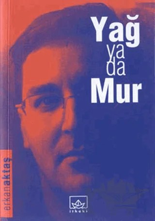 Yağ ya da Mur – Erkan Aktaş – İthaki Yayınları kitap kapağı