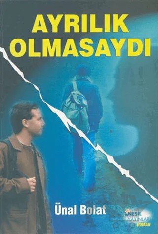 Ayrılık Olmasaydı – Ünal Bolat – Nesil Yayınları kitap kapağı