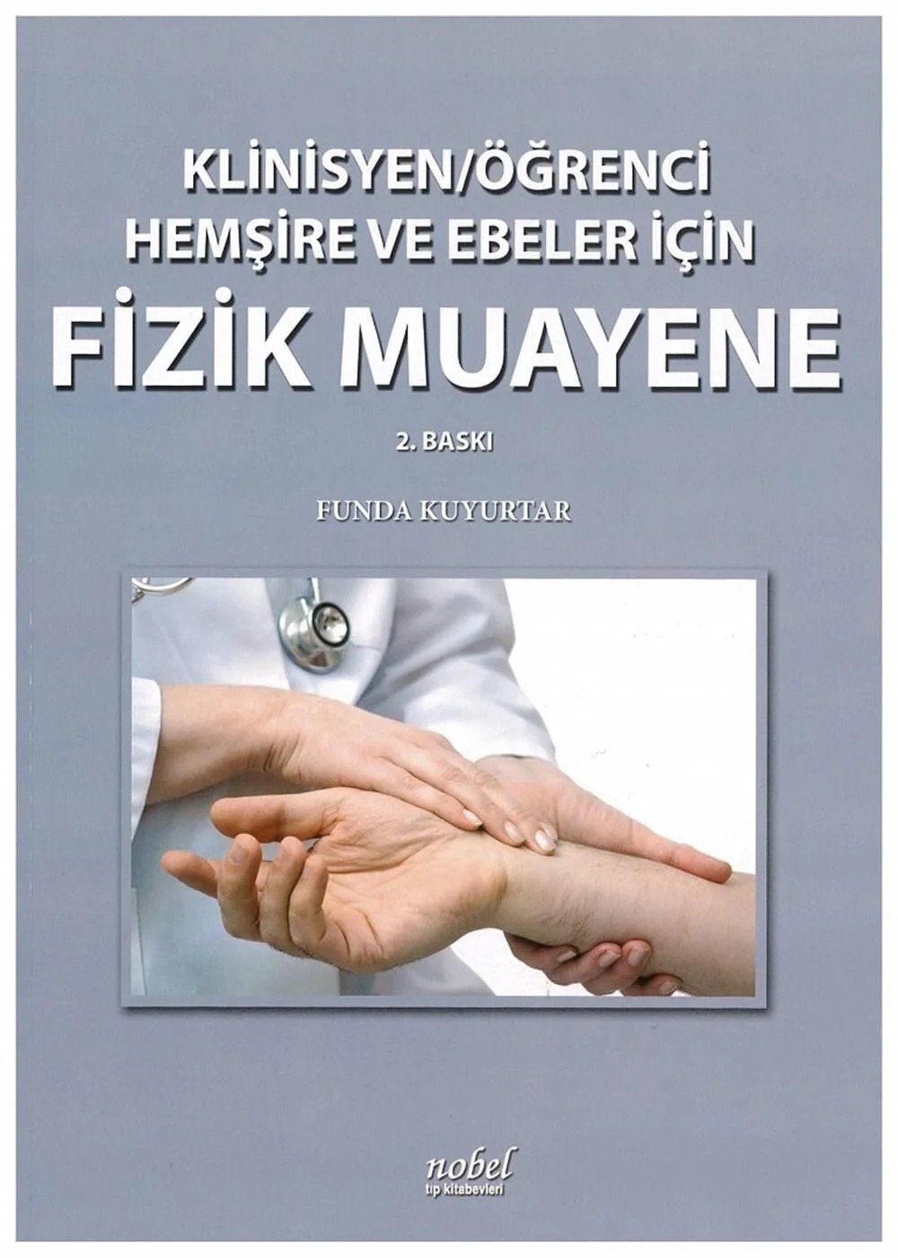 Klinisyen Öğrenci Hemş.ve Ebe.İçin Fizik Muayene – Nobel Tıp Kitabevleri kitap kapağı