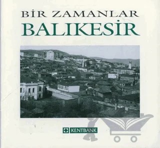 Bir Zamanlar Balıkesir – Nezih Başgelen – Arkeoloji ve Sanat Yayınları kitap kapağı
