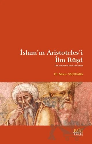 İslam’ın Aristoteles’i İbn Rüşd – Merve Saçıkara – Eski Yeni Yayınları kitap kapağı
