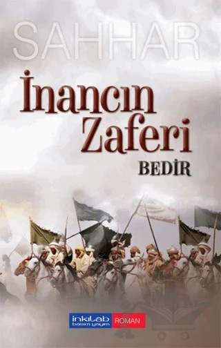 İnancın Zaferi: Bedir – Abdülhamid Cude Es-Sahhar – İnkılab Yayınları kitap kapağı