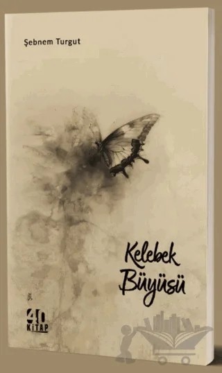 Kelebek Büyüsü – Şebnem Turgut – 40 Kitap kitap kapağı