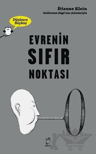 Evrenin Sıfır Noktası - Düşünen Baykuş – Etienne Klein – Doruk Yayınları kitap kapağı