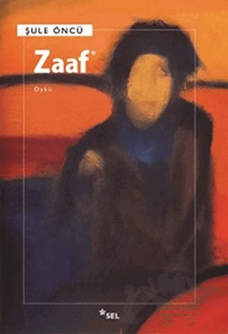 Zaaf – Şule Öncü – Sel Yayıncılık kitap kapağı