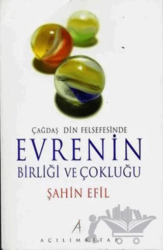 Çağdaş Din Felsefesinde Evrenin Birliği ve Çokluğu – Şahin Efil – Açılım Kitap kitap kapağı