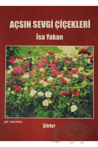 Açsın Sevgi Çiçekleri – İsa Yakan – Ay Yayınları kitap kapağı