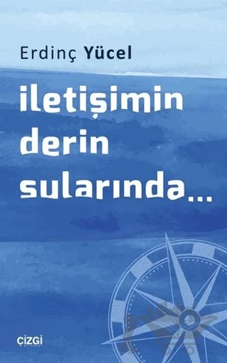 İletişimin Derin Sularında... – Erdinç Yücel – Çizgi Kitabevi Yayınları kitap kapağı