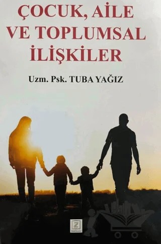 Çocuk, Aile ve Toplumsal İlişkiler – Tuba Yağız – Zinde Yayıncılık kitap kapağı