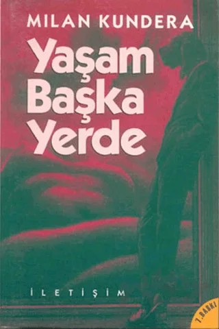 Yaşam Başka Yerde – Milan Kundera – İletişim Yayınevi kitap kapağı