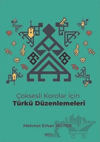 Çoksesli Korolar İçin Türkü Düzenlemeleri – Mehmet Erhan Yiğiter – Gece Kitaplığı kitap kapağı
