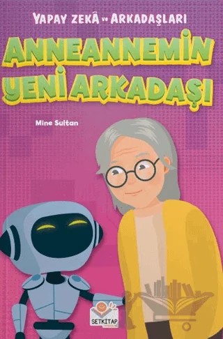 Anneannemin Yeni Arkadaşı – Mine Sultan – Mor Elma Yayıncılık kitap kapağı