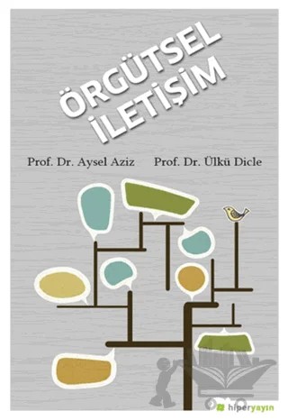 Örgütsel İletişim – Aysel Aziz, Ülkü Dicle – Hiperlink Yayınları kitap kapağı