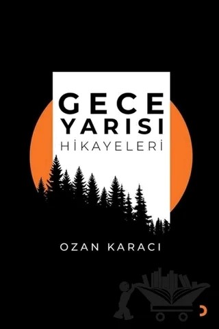 Gece Yarısı Hikayeleri – Ozan Karacı – Cinius Yayınları kitap kapağı