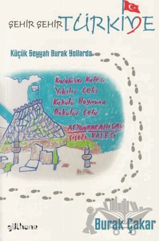 Şehir Şehir Türkiye – Burak Çakar – Gülhane Yayınları kitap kapağı