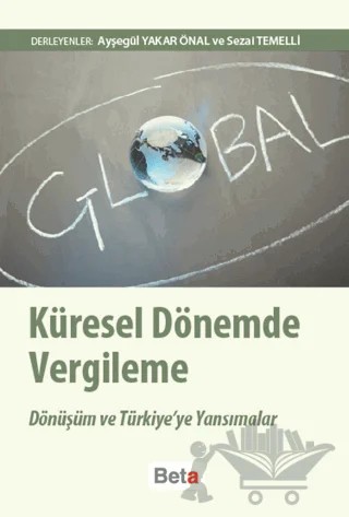 Küresel Dönemde Vergileme – Ayşegül Yakar Önal, Sezai Temelli – Beta Yayınevi kitap kapağı
