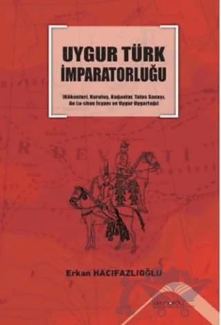 Uygur Türk İmparatorluğu – Erkan Hacıfazlıoğlu – Altınordu Yayınları kitap kapağı