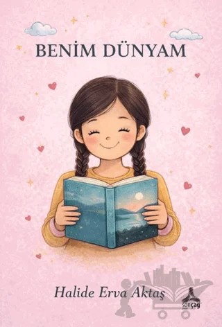Benim Dünyam – Halide Erva Aktaş – Sonçağ Yayınları kitap kapağı