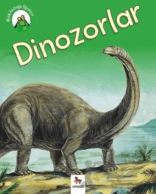 Minik Kurbağa Öğretiyor - Dinozolar – Annabelle Lynch – Almidilli kitap kapağı