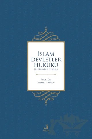 İslam Devletler Hukuku – Ahmet Yaman – Fecr Yayınları kitap kapağı