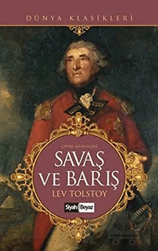 Savaş ve Barış – Lev Nikolayeviç Tolstoy – Siyah Beyaz Yayınları kitap kapağı