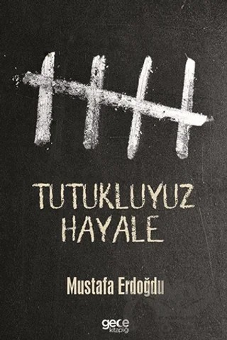 Tutukluyuz Hayale – Mustafa Erdoğdu – Gece Kitaplığı kitap kapağı