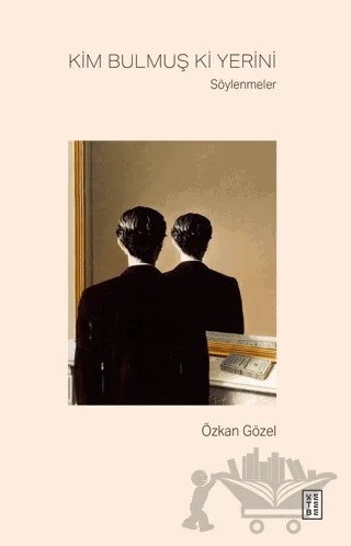 Kim Bulmuş Ki Yerini - Söylenmeler – Özkan Gözel – Ketebe Yayınları kitap kapağı