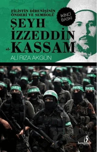 Filistin Direnişinin Önderi ve Sembolü Şeyh İzzeddin el-Kassam – Ali Rıza Akgün – Bengisu Yayınları kitap kapağı