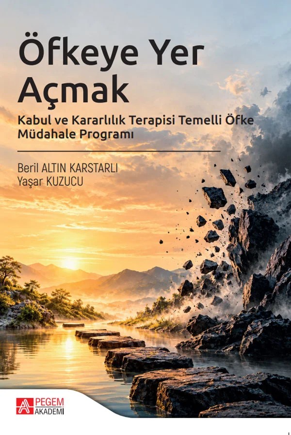 Öfkeye Yer Açmak Kabul ve Kararlılık Terapisi Temelli Öfke Müdahale Programı – Pegem Akademi Yayıncılık kitap kapağı