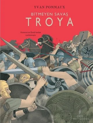 Bitmeyen Savaş Troya – Yvan Pommaux – Yordam Edebiyat kitap kapağı