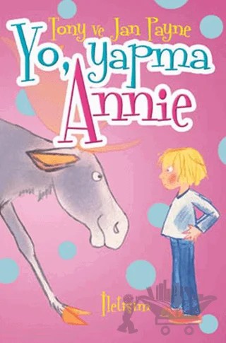 Yo, Yapma Annie – Tony Payne – İletişim Yayınevi kitap kapağı