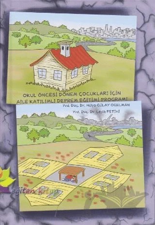 Okul Öncesi Dönem Çocukları İçin Aile Katılımlı Deprem Eğitimi Programı – Hülya Gülay Ogelman, Leyla Fetihi – Eğiten Kitap kitap kapağı