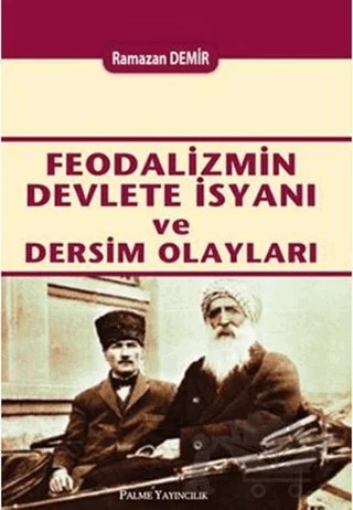 Feodalizmin Devlete İsyanı ve Dersim Olayları – Ramazan Demir – Palme Yayıncılık kitap kapağı