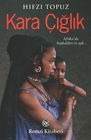 Kara Çığlık – Hıfzı Topuz – Remzi Kitabevi kitap kapağı