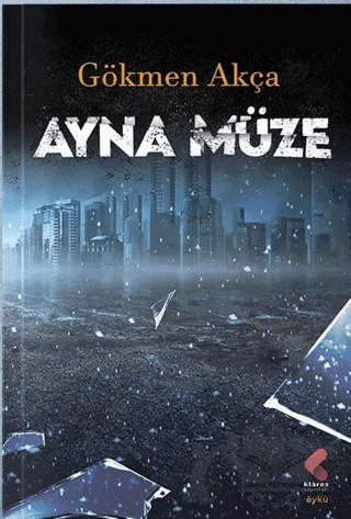 Ayna Müze – Gökmen Akça – Klaros Yayınları kitap kapağı