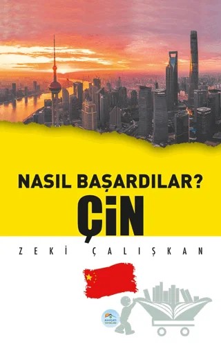 Çin - Nasıl Başardılar? – Zeki Çalışkan – Maviçatı Yayınları kitap kapağı