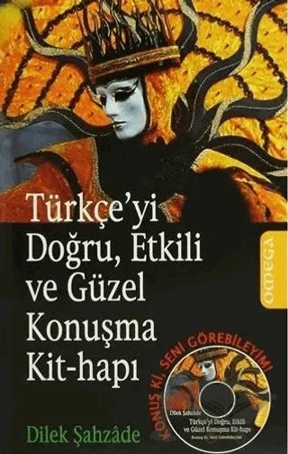 Türkçe’yi Doğru, Etkili ve Güzel Konuşma Kit-Hapı – Dilek Şahzade – Omega kitap kapağı