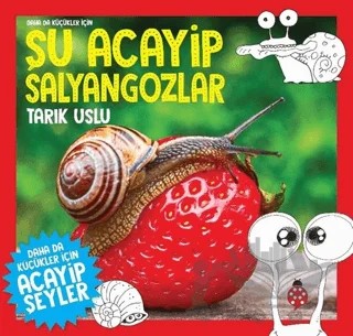 Daha da Küçükler İçin Şu Acayip Salyangozlar – Tarık Uslu – Uğurböceği Yayınları kitap kapağı