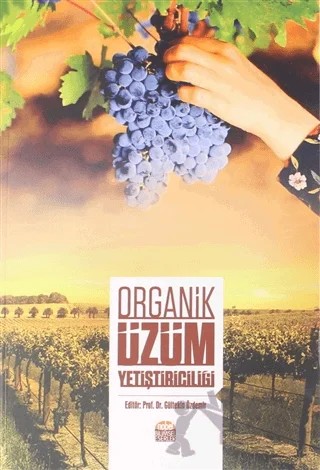 Organik Üzüm Yetiştiriciliği – Gültekin Özdemir – Nobel Bilimsel Eserler kitap kapağı