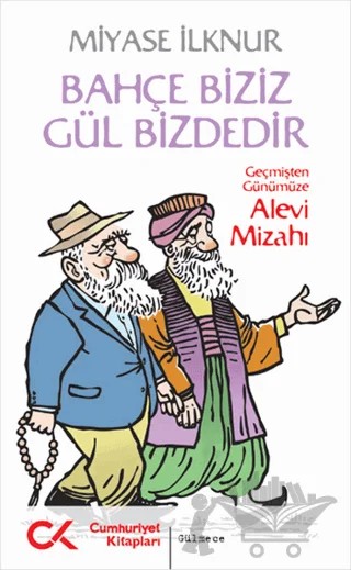 Bahçe Biziz Gül Bizdedir – Miyase İlknur – Cumhuriyet Kitapları kitap kapağı