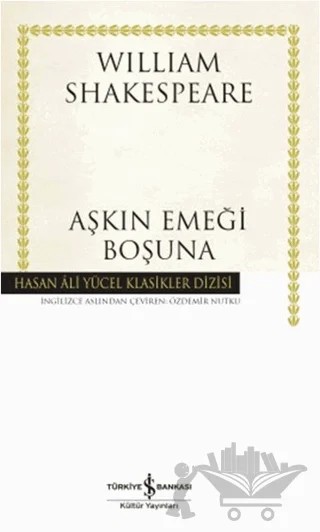 Aşkın Emeği Boşuna – William Shakespeare – İş Bankası Kültür Yayınları kitap kapağı